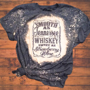 Smooth as Tennessee Whiskey Sweet as Strawberry Wine