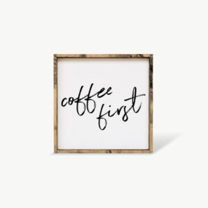 Coffee First Sign