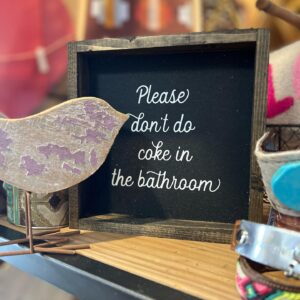 Please Don't Do Coke in the Bathroom Sign