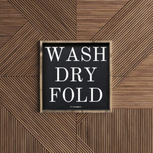 Wash Dry Fold Sign
