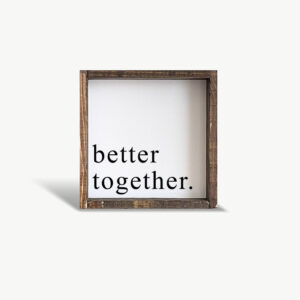 Better Together Sign